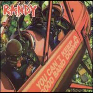Randy - You Cant Keep a Good Band Down  CD
